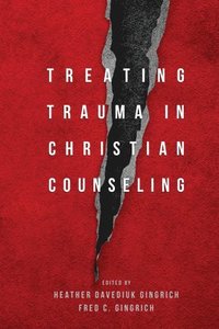 bokomslag Treating Trauma in Christian Counseling