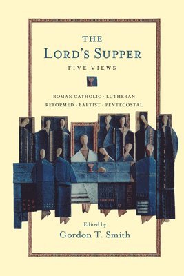 Gordon T. Smith - Lord's Supper, Häftad