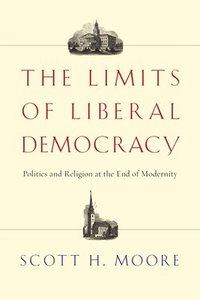 bokomslag The Limits of Liberal Democracy