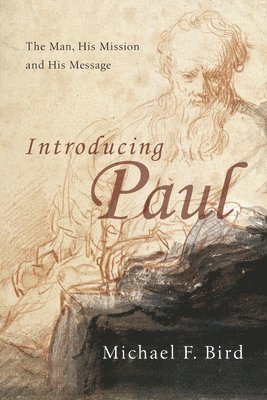 bokomslag Introducing Paul: The Man, His Mission and His Message