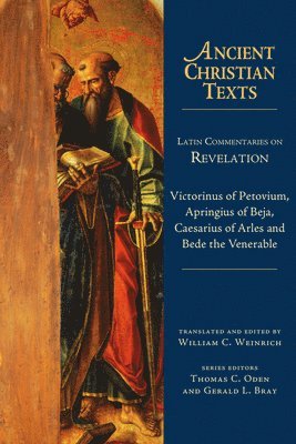 William C. Weinrich, Thomas C. Oden, Gerald L. Bray, Thomas C Oden, Gerald Bray, Gerald L Bray - Latin Commentaries on Revelation, Häftad