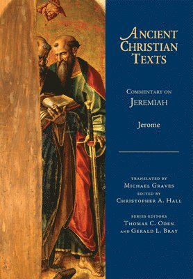 Michael Graves, Christopher A. Hall, Thomas C. Oden, Gerald L. Bray, Christopher A. Hall, Christopher A Hall, Thomas C Oden, Gerald Bray, Gerald L Bray - Commentary on Jeremiah, Häftad