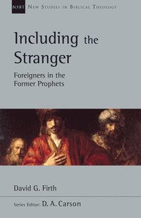 bokomslag Including the Stranger: Foreigners in the Former Prophets Volume 50