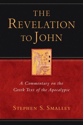 The Revelation to John: A Commentary on the Greek Text of the Apocalypse
