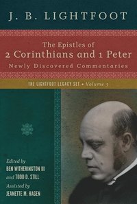 bokomslag The Epistles of 2 Corinthians and 1 Peter  Newly Discovered Commentaries