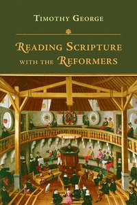 bokomslag Reading Scripture with the Reformers