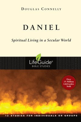 Douglas Connelly - Daniel – Spiritual Living in a Secular World, Häftad