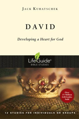 Jack Kuhatschek - David: Developing a Heart for God, Häftad