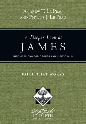 Deeper Look at James – Faith That Works