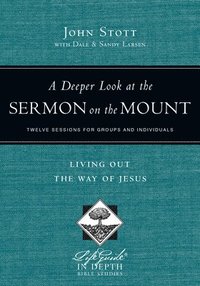 bokomslag A Deeper Look at the Sermon on the Mount  Living Out the Way of Jesus