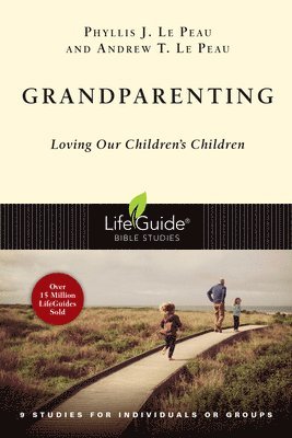 Phyllis J. Le Peau, Andrew T. Le Peau - Grandparenting, Häftad. Tillgänglighet: Tillfälligt slut