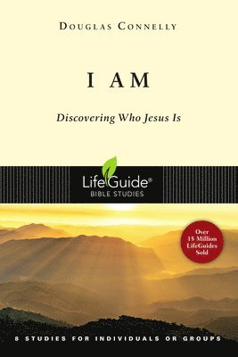Douglas Connelly - I Am: Discovering Who Jesus Is, Häftad