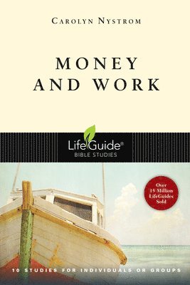 Carolyn Nystrom - Money & Work: 10 Studies for Individuals or Groups, Häftad