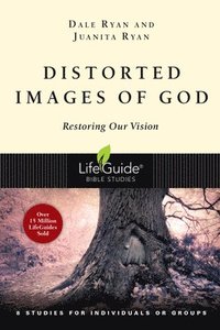 bokomslag Distorted Images of God - Restoring Our Vision