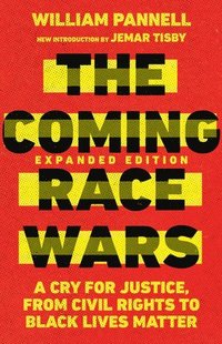 bokomslag The Coming Race Wars  A Cry for Justice, from Civil Rights to Black Lives Matter