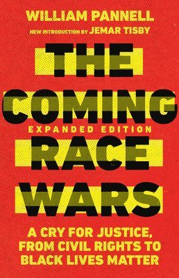 William Pannell, Jemar Tisby - Coming Race Wars – A Cry for Justice, from Civil Rights to Black Lives Matter, Häftad