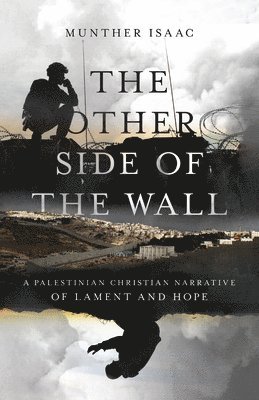 bokomslag Other Side of the Wall - A Palestinian Christian Narrative of Lament and Hope