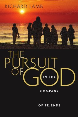 The Pursuit of God in the Company of Friends