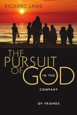 The Pursuit of God in the Company of Friends 1