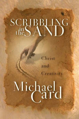 Scribbling in the Sand: Christ and Creativity 1