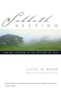 bokomslag Sabbath Keeping: Finding Freedom in the Rhythms of Rest
