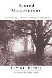bokomslag Sacred Companions  The Gift of Spiritual Friendship Direction