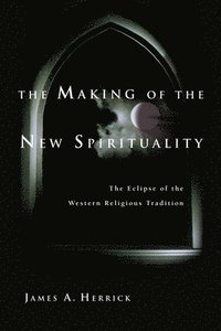 bokomslag The Making of the New Spirituality