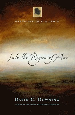 bokomslag Into the Region of Awe: Mysticism in C. S. Lewis