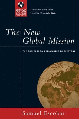 Samuel Escobar - The New Global Mission: The Gospel from Everywhere to Everyone, Häftad