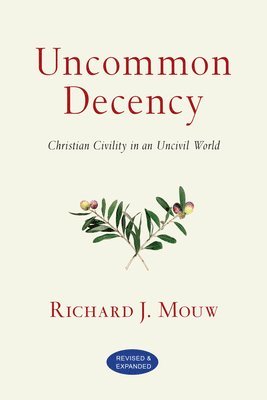 bokomslag Uncommon Decency - Christian Civility in an Uncivil World