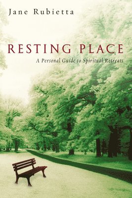 Jane A. Rubietta - Resting Place: A Personal Guide to Spiritual Retreats, Häftad