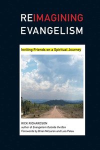 bokomslag Reimagining Evangelism: Inviting Friends on a Spiritual Journey