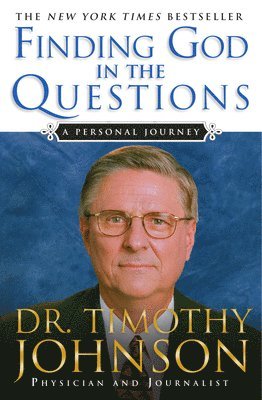 Timothy Johnson - Finding God in the Questions: A Personal Journey, Häftad