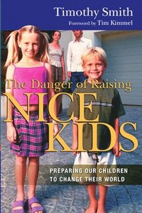 bokomslag Danger Of Raising Nice Kids