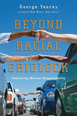 bokomslag Beyond Racial Gridlock - Embracing Mutual Responsibility