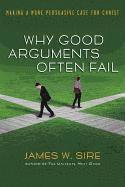 bokomslag Why Good Arguments Often Fail: Making a More Persuasive Case for Christ