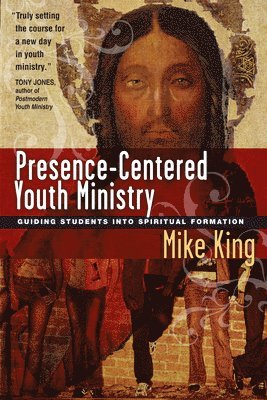 bokomslag Presence-Centered Youth Ministry: Guiding Students into Spiritual Formation