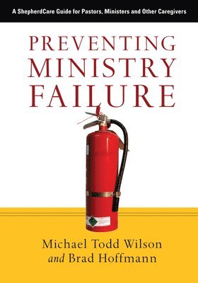 Michael Todd Wilson, Brad Hoffmann - Preventing Ministry Failure, Häftad