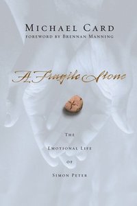 bokomslag A Fragile Stone: The Emotional Life of Simon Peter