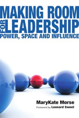 Making Room for Leadership - Power, Space and Influence