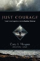 Gary A. Haugen - Just Courage, Häftad