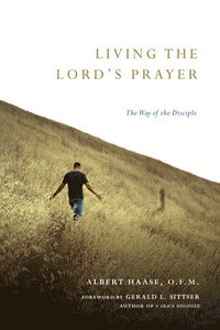 bokomslag Living the Lord's Prayer: The Way of the Disciple