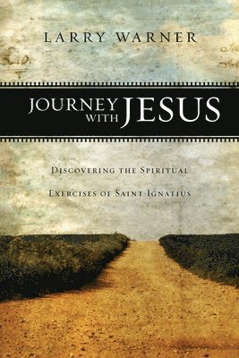 bokomslag Journey with Jesus: Discovering the Spiritual Exercises of Saint Ignatius