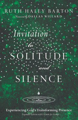 Ruth Haley Barton - Invitation to Solitude and Silence: Experiencing God's Transforming Presence, Inbunden