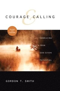 bokomslag Courage and Calling  Embracing Your GodGiven Potential