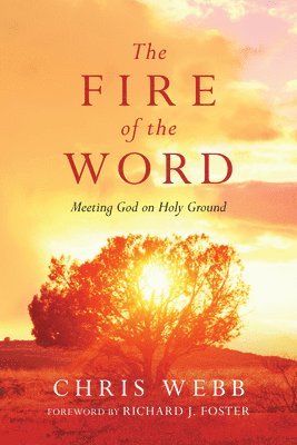 bokomslag The Fire of the Word  Meeting God on Holy Ground
