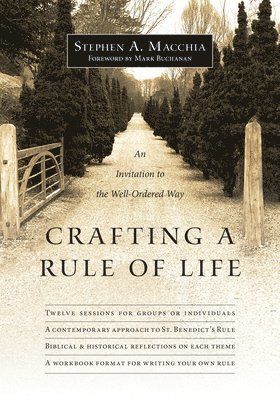 Crafting a Rule of Life  An Invitation to the WellOrdered Way 1