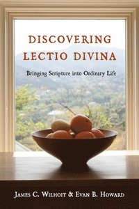 bokomslag Discovering Lectio Divina  Bringing Scripture into Ordinary Life