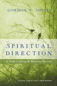 bokomslag Spiritual Direction - A Guide to Giving and Receiving Direction