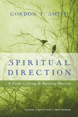 Spiritual Direction  A Guide to Giving and Receiving Direction 1